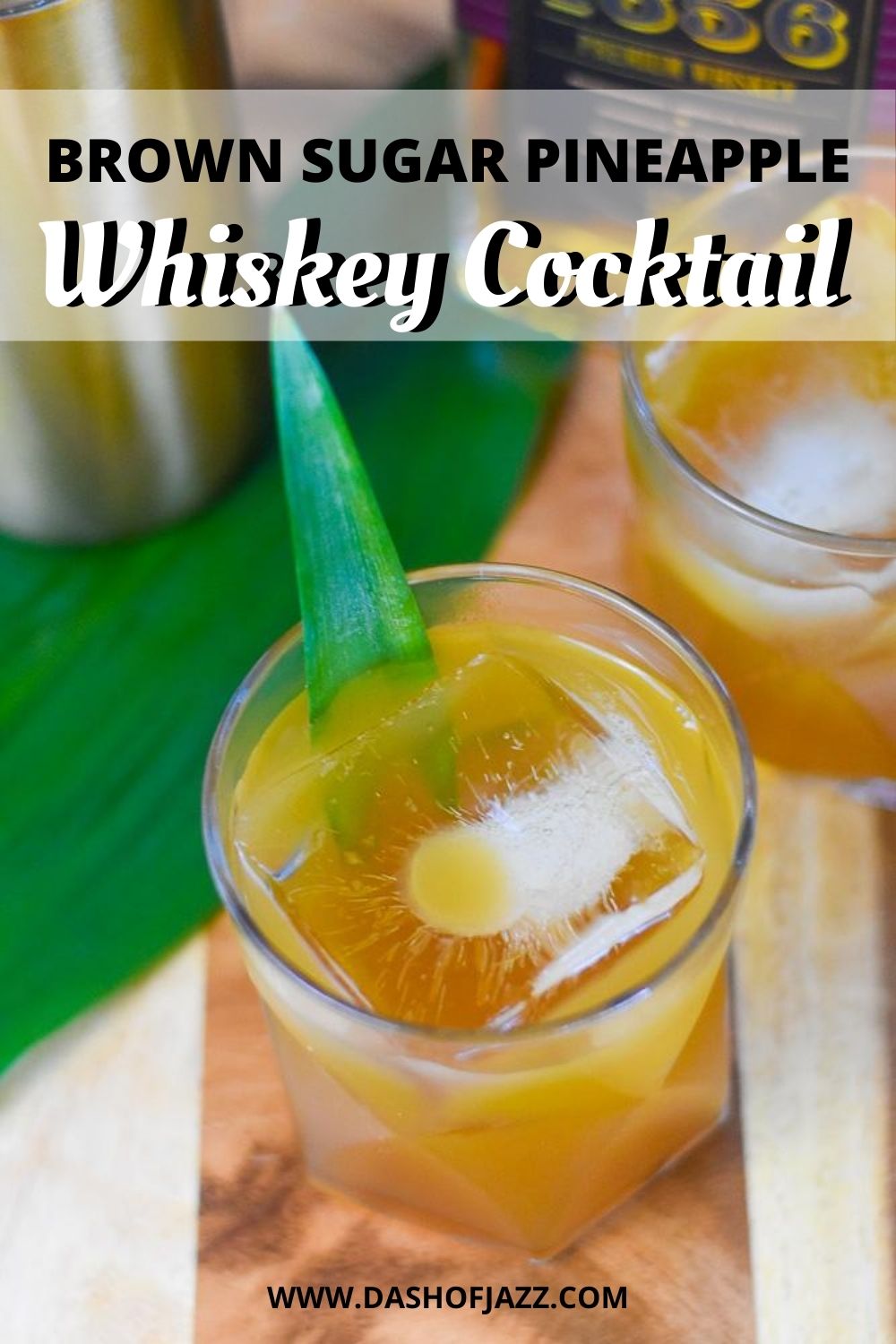 whiskey cocktail over ice with text overlay "brown sugar pineapple whiskey cocktail"
