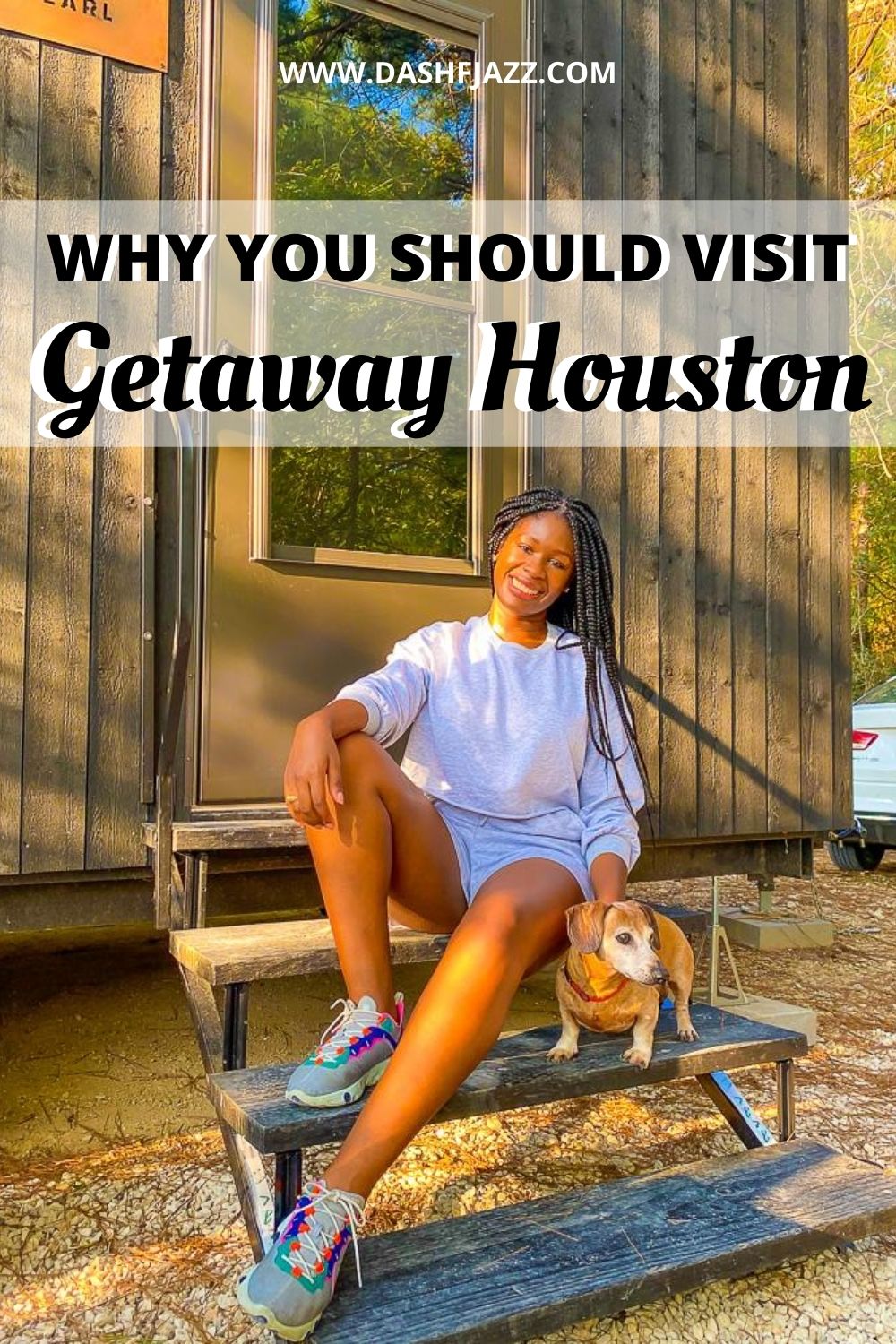 Jazzmine and JoJo sitting on steps of Getaway House cabin with text overlay "Why you should visit Getaway Houston"